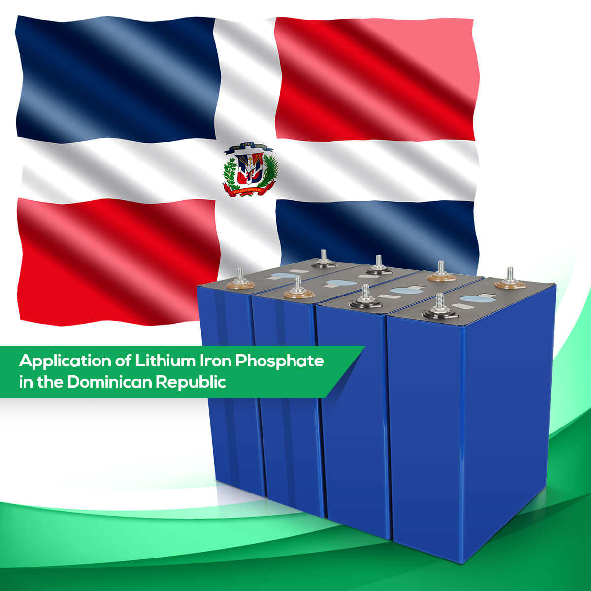 Application of Lithium Iron Phosphate in the Dominican Republic
