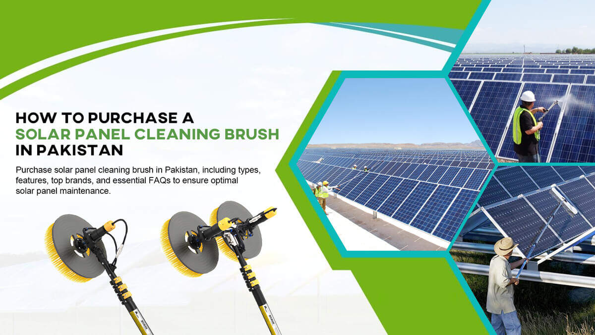 How to Purchase a Solar Panel Cleaning Brush in Pakistan