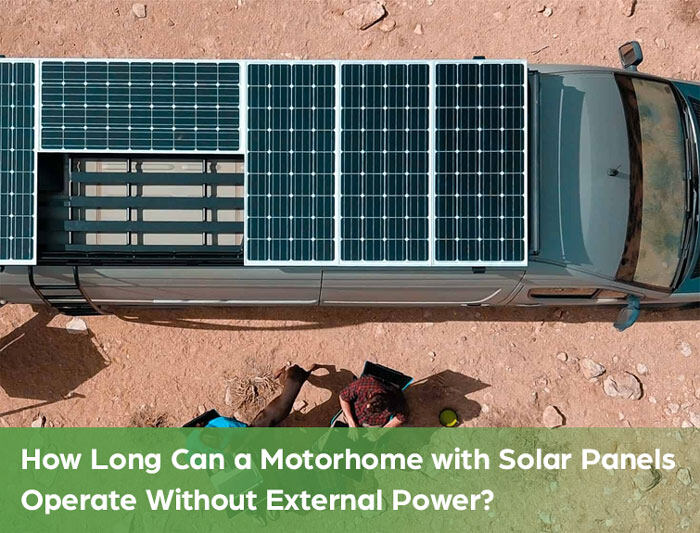 How Long Can a Motorhome with Solar Panels Operate Without External Power?