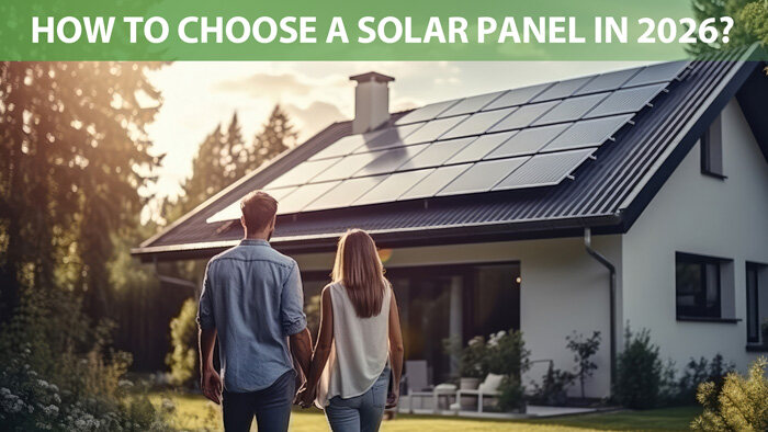 How to Choose a Solar Panel in 2026?