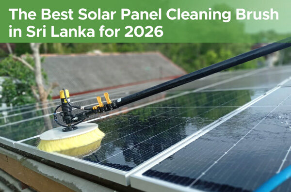 The Best Solar Panel Cleaning Brush in Sri Lanka for 2026